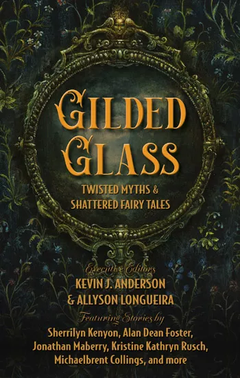 Gilded Glass: Twisted Myths and Shattered Fairy Tales